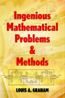 Ingenious Mathematical Problems & Methods (Dover Books on Mathematics) Cover Image