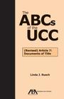 The ABCs of the Ucc: Article 7: Documents of Title By Linda J. Rusch Cover Image
