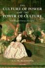 The Culture of Power and the Power of Culture: Old Regime Europe 1660-1789 By T. C. W. Blanning Cover Image