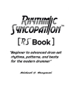 Rhythmic Syncopation: Beginner to Advanced Drum Set Rhythms, Patterns, and Beats for the Modern Drummer. Cover Image