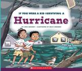 If You Were a Kid Surviving a Hurricane (If You Were a Kid) By Josh Gregory, Kelly Kennedy (Illustrator) Cover Image