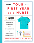 Your First Year As a Nurse, Revised Third Edition: Making the Transition from Total Novice to Successful Professional Cover Image
