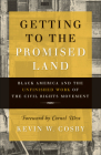 Getting to the Promised Land: Black America and the Unfinished Work of the Civil Rights Movement Cover Image