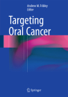 Targeting Oral Cancer By Andrew Fribley (Editor) Cover Image