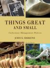Things Great and Small: Collections Management Policies (American Alliance of Museums) By John E. Simmons Cover Image