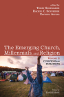 The Emerging Church, Millennials, and Religion: Volume 2 By Terry Shoemaker (Editor), Rachel C. Schneider (Editor), Xochitl Alvizo Cover Image