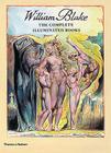William Blake Complete Illuminated Books: The Complete Illuminated Books By William Blake, David Bindman (Introduction by) Cover Image