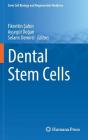 Dental Stem Cells (Stem Cell Biology and Regenerative Medicine) By Fikrettin Şahin (Editor), Ayşegül Doğan (Editor), Selami Demirci (Editor) Cover Image