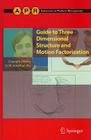 Guide to Three Dimensional Structure and Motion Factorization (Advances in Computer Vision and Pattern Recognition) By Guanghui Wang, Jonathan Wu Cover Image