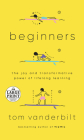 Beginners: The Joy and Transformative Power of Lifelong Learning Cover Image
