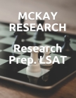 Research Prep. LSAT: The Law School Admission Test Prep. Book By McKay Research, Kat McKay J. D. Cover Image