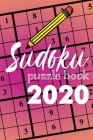 Sudoku Puzzle Book 2020: Sudoku puzzle gift idea, 400 easy, medium and hard level. 6x9 inches 100 pages. By Soul Books Cover Image