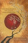 The Fragrance of Light: A Journey Into Buddhist Wisdom By John Paraskevopoulos (Editor), John Paraskevopoulos (Compiled by), John Paraskevopoulos Cover Image