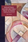 Intellectuals, Culture and Public Policy in France: Approaches from the Left By Jeremy Ahearne Cover Image