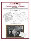 Family Maps of Ashley County, Arkansas By Gregory a. Boyd J. D. Cover Image