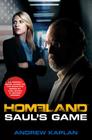 Homeland: Saul's Game: A Homeland Novel (Homeland Novels #2) By Andrew Kaplan Cover Image
