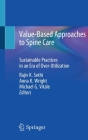 Value-Based Approaches to Spine Care: Sustainable Practices in an Era of Over-Utilization Cover Image