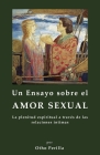Un ensayo sobre el amor sexual By Otho Perilla Cover Image