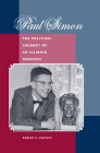 Paul Simon: The Political Journey of an Illinois Original By Robert E. Hartley Cover Image