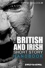 The British and Irish Short Story Handbook (Wiley Blackwell Literature Handbooks #28) Cover Image