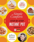 The Simple Comforts Step-by-Step Instant Pot Cookbook: The Easiest and Most Satisfying Comfort Food Ever — With Photographs of Every Step (Step-by-Step Instant Pot Cookbooks) By Jeffrey Eisner Cover Image