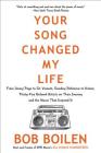Your Song Changed My Life: From Jimmy Page to St. Vincent, Smokey Robinson to Hozier, Thirty-Five Beloved Artists on Their Journey and the Music That Inspired It By Bob Boilen Cover Image