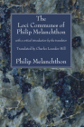 The Loci Communes of Philip Melanchthon By Philip Melanchthon, Charles Leander Hill (Translator) Cover Image