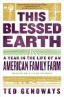 This Blessed Earth: A Year in the Life of an American Family Farm By Ted Genoways Cover Image