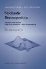 Stochastic Decomposition: A Statistical Method for Large Scale Stochastic Linear Programming (Nonconvex Optimization and Its Applications #8) By Julia L. Higle, S. Sen Cover Image