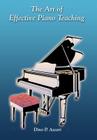 The Art of Effective Piano Teaching By Dino P. Ascari Cover Image