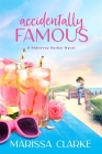 Accidentally Famous (Hideaway Harbor #2) By Marissa Clarke Cover Image
