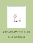 Brookie and Her Lamb By M.B. Goffstein Cover Image