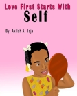 Love First Starts With Self By Akilah Amirah Jaja Cover Image