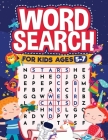 Word Search for Kids Ages 5-7: Fun Word Search for Clever Kids to Improve their Learning Skills and Practice Vocabulary: Great educational workbook f By Word Infinite Book, Scarlett Evans Cover Image