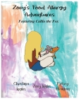 Zoey's Food Allergy Adventures Featuring Callie the Fox Cover Image