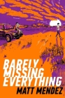 Barely Missing Everything Cover Image