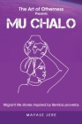 Mu Chalo - Migrant Life Stories Inspired by Bemba Proverbs By Mayase Jere Cover Image