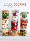 Batch Cooking: Save Time, Save Money! By Cinzia Trenchi Cover Image
