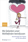 Wie Gedanken Unser Wohlbefinden Beeinflussen: Auswirkungen Der Psyche Auf Die Gesundheit By Gustave-Nicolas Fischer, Virginie Dodeler, Jutta Bretthauer (Translator) Cover Image