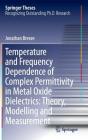 Temperature and Frequency Dependence of Complex Permittivity in Metal Oxide Dielectrics: Theory, Modelling and Measurement (Springer Theses) By Jonathan Breeze Cover Image