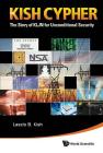 Kish Cypher, The: The Story of Kljn for Unconditional Security By Laszlo B. Kish Cover Image