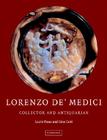 Lorenzo De'medici, Collector of Antiquities: Collector and Antiquarian By Laurie Fusco, Gino Corti Cover Image
