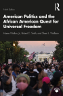 American Politics and the African American Quest for Universal Freedom By Hanes Walton Jr, Robert Smith, Sherri Wallace Cover Image