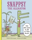 Snappsy the Alligator (Did Not Ask to Be in This Book) By Julie Falatko, Tim J. Miller (Illustrator) Cover Image