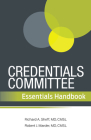 Credentials Committee Essentials Handbook By Richard A. Sheff, Robert J. Marder Cover Image