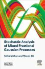 Stochastic Analysis of Mixed Fractional Gaussian Processes Cover Image