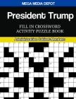 President Trump Fill In Crossword Activity Puzzle Book: Administration Cabinet Members By Mega Media Depot Cover Image