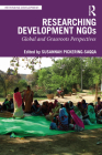 Researching Development Ngos: Global and Grassroots Perspectives (Rethinking Development) By Susannah Pickering-Saqqa (Editor) Cover Image