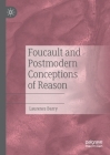 Foucault and Postmodern Conceptions of Reason By Laurence Barry Cover Image
