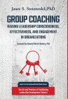 Group Coaching: Raising Leadership Consciousness, Effectiveness, and Engagement in Organizations: The Art and Practice of Facilitating (Steinwedel Red Book #3) By Janet S. Steinwedel, Dennis Patrick Slattery (Foreword by) Cover Image